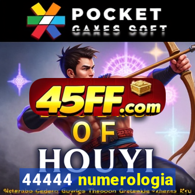 44444 numerologia